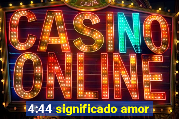 4:44 significado amor